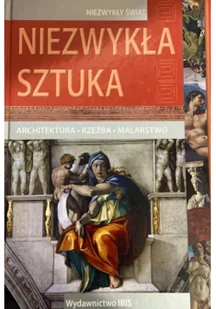 Niezwykła sztuka Architektura rzeźba malarstwo - Książki o kulturze i sztuce - miniaturka - grafika 1