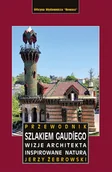 Przewodniki - Szlakiem Gaudego. Przewodnik - Jerzy Żebrowski - książka - miniaturka - grafika 1