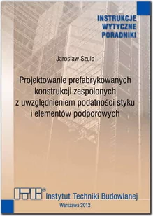 Projektowanie prefabrykowanych konstrukcji zaspolonych z uwzgędnieniem podatności styku i elementów podporowych. - Technika - miniaturka - grafika 1
