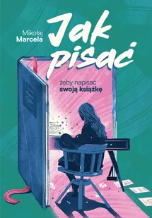 Jak pisać, żeby napisać swoją książkę - Rozwój osobisty - miniaturka - grafika 1