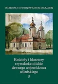 Książki o kulturze i sztuce - Kościoły i klasztory rzymskokatolickie dawnego województwa wileńskiego. Tom 1 - miniaturka - grafika 1