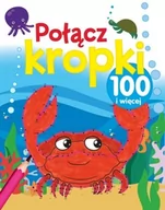 Książki edukacyjne - Połącz kropki 100 i więcej - Wydawnictwo Olesiejuk - miniaturka - grafika 1