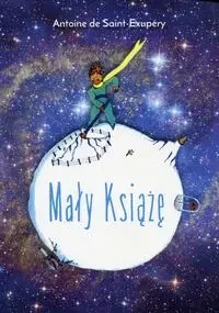 Mały Książę - Antoine Saint-Exupery de - Lektury szkoła podstawowa - miniaturka - grafika 1