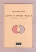 Podręczniki dla szkół wyższych - Uczestnictwo społeczne młodzieży. Możliwości działań. Opinie i postawy - miniaturka - grafika 1