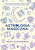 Ezoteryka - Astrologia magiczna. Jak wykorzystać energię planet, gwiazd i Księżyca, aby wzmocnić skuteczność ryt - miniaturka - grafika 1