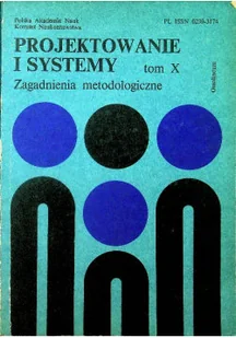Projektowanie i systemy Zagadnienia metodologiczne Tom X - Książki o kulturze i sztuce - miniaturka - grafika 1