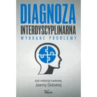 Książki medyczne - Diagnoza interdyscyplinarna - Joanna Skibska - miniaturka - grafika 1