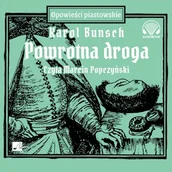 Audiobooki - historia - Powrotna droga. Powieści piastowskie. Tom 12 Karol Bunsch - miniaturka - grafika 1