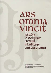 Ars omnia vincit studia z dziejów sztuki i kultury artystycznej - Książki o kulturze i sztuce - miniaturka - grafika 1