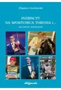 Ludzie sportu - Plebiscyt na sportowca Torunia i... 400 zadań i rozwiązań - miniaturka - grafika 1