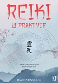 Książki medyczne - Reiki w praktyce. Uzdrów ciało, umysł i duszę dzięki energii życia - David Vennells - książka - miniaturka - grafika 1