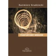 Poezja - Fosforyzmy wieków - Grudziecki Kazimierz - miniaturka - grafika 1