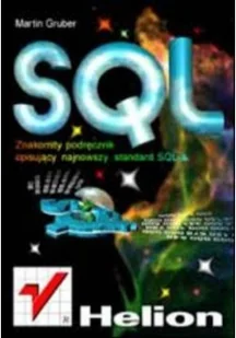 SQL Znakomity podręcznik opisujący najnowszy standard SQL a - Systemy operacyjne i oprogramowanie - miniaturka - grafika 1