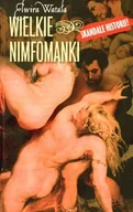 Biografie i autobiografie - Wielkie nimfomanki - miniaturka - grafika 1