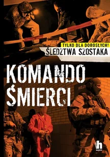 Komando Mokotowa Śledztwa Szostaka Janusz Szostak - Publicystyka - miniaturka - grafika 2