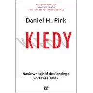 Poradniki hobbystyczne - Kiedy Naukowe tajniki doskonałego wyczucia czasu Daniel H Pink - miniaturka - grafika 1