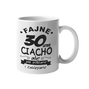 Kubek na 30 urodziny z napisem Fajne 30letnie ciacho ale już polizane i zaklepane - Gadżety dla niej i dla niego - miniaturka - grafika 1