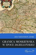 Historia Polski - Granica moskiewska w epoce jagiellońskiej - miniaturka - grafika 1