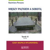 Historia świata - Między Piątkiem a Sobotą tomik VI sobota) Kazimierz Perzyna - miniaturka - grafika 1