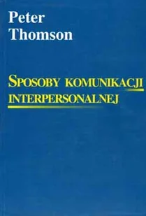 Sposoby Komunikacji Interpersonalnej - Pedagogika i dydaktyka - miniaturka - grafika 1
