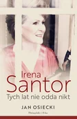 E-booki - biografie - Irena Santor. Tych lat nie odda nikt - miniaturka - grafika 1