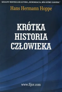 Krótka historia człowieka - Hoppe Hans Hermann - Historia Polski - miniaturka - grafika 1