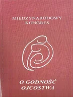 Religia i religioznawstwo - Międzynarodowy kongres o godność ojcostwa - miniaturka - grafika 1