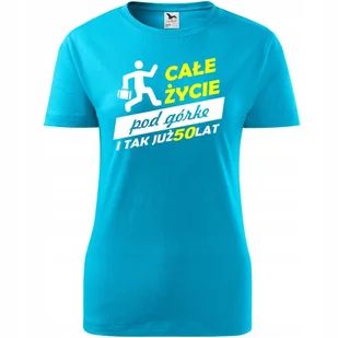Damska Koszulka z Nadrukiem całe życie pod górkę i tak już 50 lat Prezent turkusowy S - Koszulki i topy damskie Damska Koszulka z Nadrukiem całe życie pod górkę i tak już 50 lat Prezent turkusowy S - Koszulki i topy damskie - miniaturka - grafika 1
