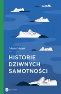 Felietony i reportaże - Historie dziwnych samotności - miniaturka - grafika 1
