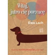 Literatura przygodowa - Arcana Witaj, jutro cię porzucę Ewa Lach - miniaturka - grafika 1