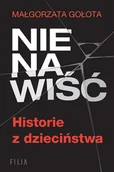 Felietony i reportaże - Nienawiść. Historie z dzieciństwa - miniaturka - grafika 1