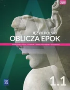 Oblicza epok Język polski 1 Podręcznik do liceum i technikum zakres podstawowy i rozszerzony