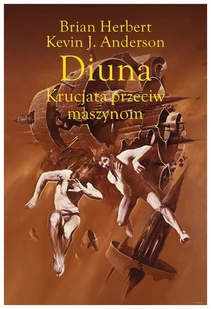 Diuna. Krucjata przeciw maszynom. Legendy Diuny. Tom 2 - Fantasy - miniaturka - grafika 1