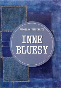Inne bluesy - Radosław Wiśniewski - Poezja - miniaturka - grafika 1