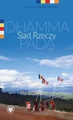 Podręczniki dla szkół wyższych - Ślad Rzeczy. Dhammapada - Joanna Jurewicz - książka - miniaturka - grafika 1