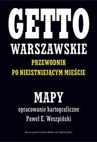 Getto Warszawskie. Przewodnik po nieistniejącym mieście - mapy - Książki regionalne - miniaturka - grafika 1