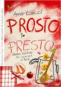 Książki kucharskie - Prosto i presto. Włoska kuchnia dla żyjących w biegu - miniaturka - grafika 1