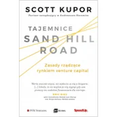 Ekonomia - Tajemnice Sand Hill Road Zasady Rządzące Rynkiem Venture Capital Scott Kupor - miniaturka - grafika 1