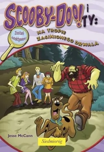 Siedmioróg Scooby-Doo! i ty. Na tropie zaginionego drwala Jesse McCann - Baśnie, bajki, legendy - miniaturka - grafika 1