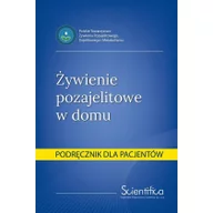 Książki medyczne - Scientifica praca zbiorowa Żywienie pozajelitowe w domu. Podręcznik dla pacjentów - miniaturka - grafika 1