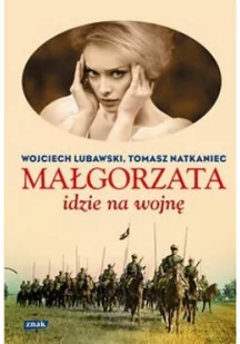 Znak Małgorzata idzie na wojnę - dostawa od 3,49 PLN - Opowiadania - miniaturka - grafika 1