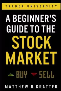 A Beginner's Guide to the Stock Market (Kratter Matthew R.) - Pozostałe książki - miniaturka - grafika 2