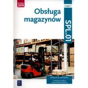 Książki edukacyjne - Obsługa magazynów Kwalifikacja SPL.01 Podręcznik do nauki zawodu technik logistyk i magazynier Część 1 Stolarski Jarosław Śliżewska Joanna Rożej Anna Zadrożna Dorota - miniaturka - grafika 1