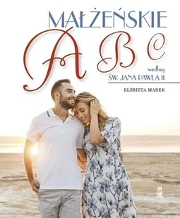 Małżeńskie ABC według św Jana Pawła II - Opowiadania - miniaturka - grafika 1