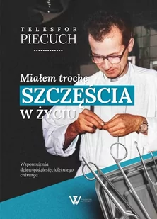 Miałem trochę szczęścia w życiu - Pamiętniki, dzienniki, listy - miniaturka - grafika 1