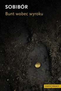Sobibór. Bunt wobec wyroku - Felietony i reportaże - miniaturka - grafika 1