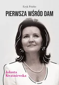 Wywiady, wspomnienia - Pierwsza wśród dam. Jolanta Kwaśniewska - miniaturka - grafika 1
