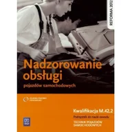 Podręczniki dla liceum - WSiP Nadzorowanie obsługi pojazdów samochodowych Podręcznik do nauki zawodu Kwalifikacja M.42.2 - Stanisław Kowalczyk - miniaturka - grafika 1