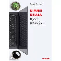 U mnie działa. Język branży IT - Systemy operacyjne i oprogramowanie - miniaturka - grafika 1