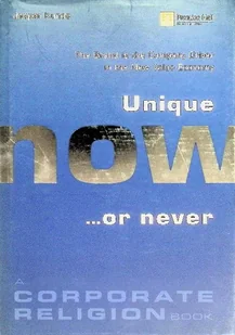 Unique Now.or Never: The Brand is the Company Driver in the New Value Economy - Biznes - miniaturka - grafika 1